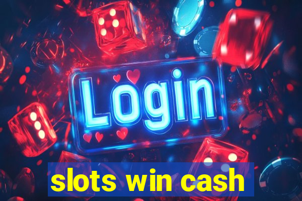 slots win cash